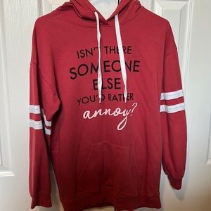 “Isn’t there Someone Else You’d Rather Annoy?” red hoodie.